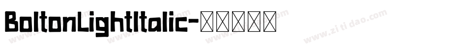 BoltonLightItalic字体转换 BoltonLightItalic字体转换