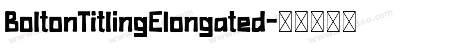 BoltonTitlingElongated字体转换
