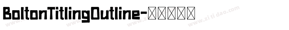 BoltonTitlingOutline字体转换
