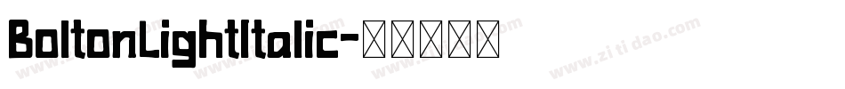 BoltonLightItalic字体转换 BoltonLightItalic字体转换
