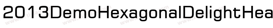 2013DemoHexagonalDelightHeavyItalicCapsAndNumbersForMac-90On字体转换