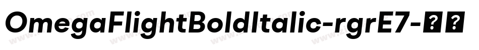 OmegaFlightBoldItalic-rgrE7字体转换
