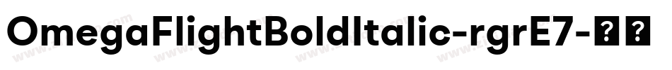 OmegaFlightBoldItalic-rgrE7字体转换
