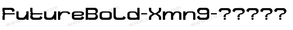 FutureBold-Xmn9字体转换 FutureBold-Xmn9字体转换