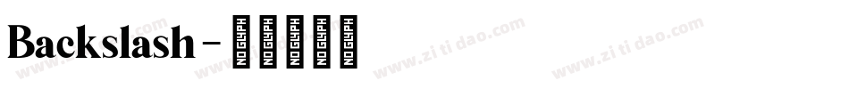 Backslash字体转换