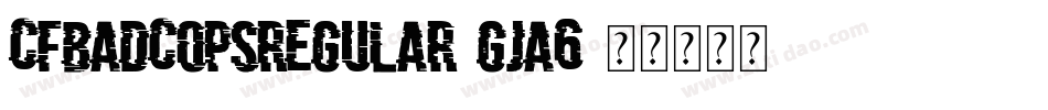 CfBadCopsRegular-gJA6字体转换