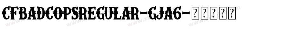 CfBadCopsRegular-gJA6字体转换
