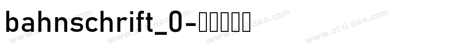bahnschrift_0字体转换