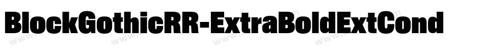 BlockGothicRR-ExtraBoldExtCond字体转换