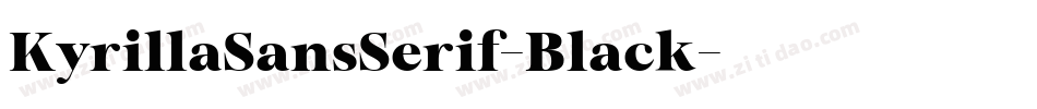 KyrillaSansSerif-Black字体转换