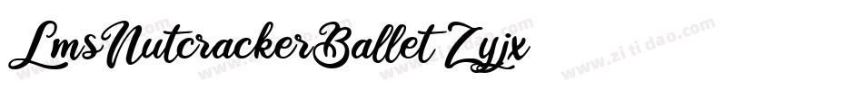 LmsNutcrackerBallet-Zyjx字体转换