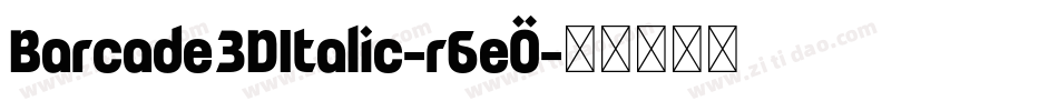 Barcade3DItalic-r6eO字体转换
