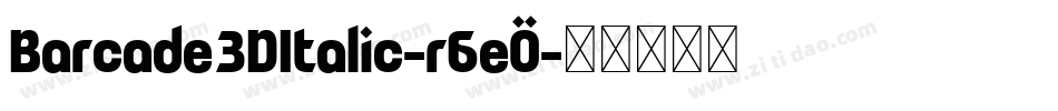 Barcade3DItalic-r6eO字体转换
