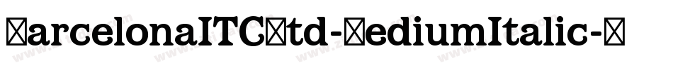BarcelonaITCStd-MediumItalic字体转换