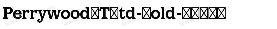 PerrywoodMTStd-Bold字体转换