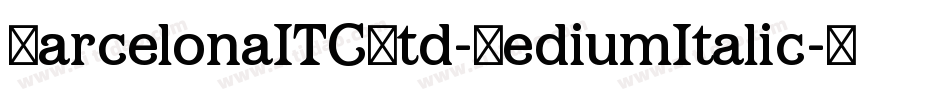 BarcelonaITCStd-MediumItalic字体转换