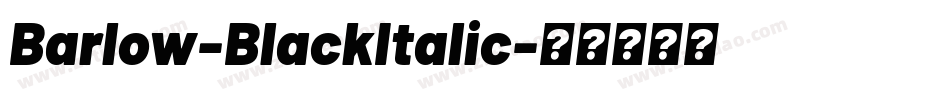 Barlow-BlackItalic字体转换 Barlow-BlackItalic字体转换
