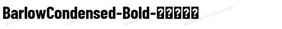 BarlowCondensed-Bold字体转换 BarlowCondensed-Bold字体转换