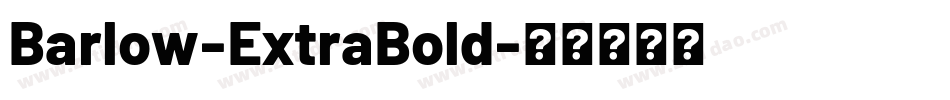 Barlow-ExtraBold字体转换 Barlow-ExtraBold字体转换
