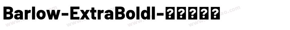 Barlow-ExtraBoldI字体转换 Barlow-ExtraBoldI字体转换