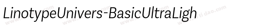 LinotypeUnivers-BasicUltraLightIt字体转换
