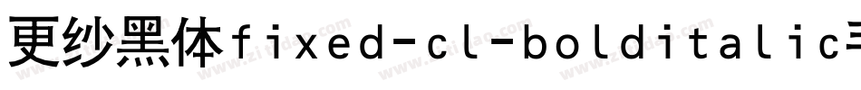 更纱黑体fixed-cl-bolditalic手机版字体转换