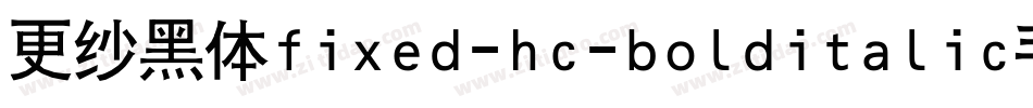 更纱黑体fixed-hc-bolditalic手机版字体转换