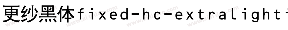更纱黑体fixed-hc-extralightitalic手机版字体转换