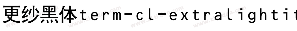 更纱黑体term-cl-extralightitalic手机版字体转换