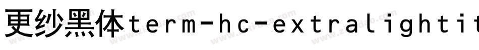 更纱黑体term-hc-extralightitalic手机版字体转换
