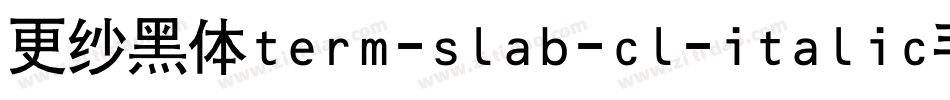 更纱黑体term-slab-cl-italic手机版字体转换