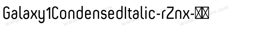 Galaxy1CondensedItalic-rZnx字体转换