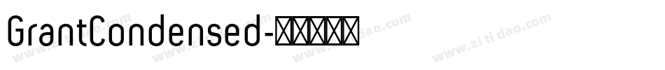 GrantCondensed字体转换 GrantCondensed字体转换