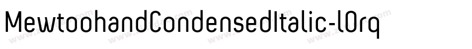 MewtoohandCondensedItalic-lOrq字体转换