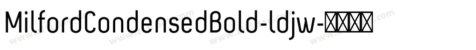 MilfordCondensedBold-ldjw字体转换