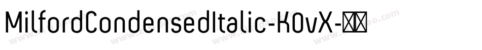 MilfordCondensedItalic-K0vX字体转换