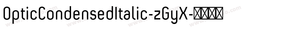 OpticCondensedItalic-zGyX字体转换