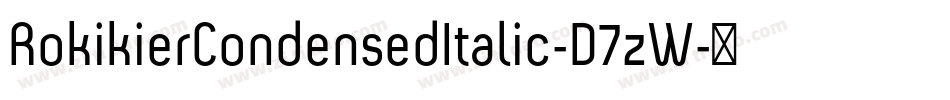 RokikierCondensedItalic-D7zW字体转换