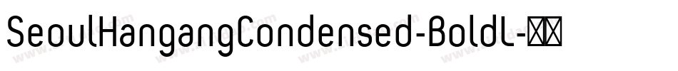 SeoulHangangCondensed-BoldL字体转换