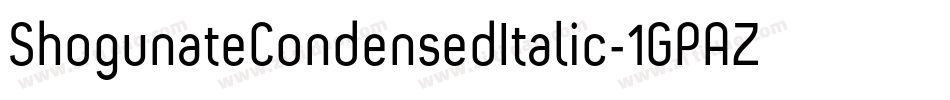 ShogunateCondensedItalic-1GPAZ字体转换