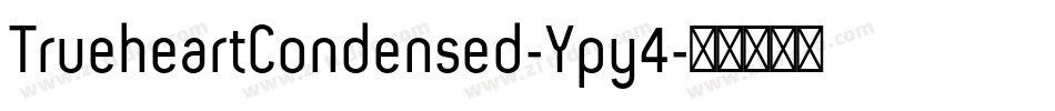 TrueheartCondensed-Ypy4字体转换