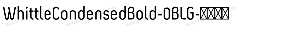 WhittleCondensedBold-0BLG字体转换
