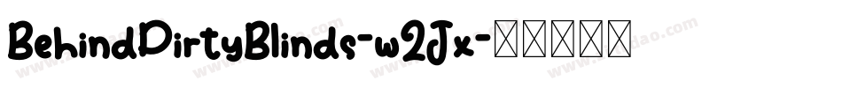 BehindDirtyBlinds-w2Jx字体转换