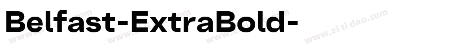 Belfast-ExtraBold字体转换 Belfast-ExtraBold字体转换