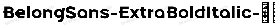 BelongSans-ExtraBoldItalic字体转换