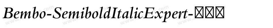 Bembo-SemiboldItalicExpert字体转换 Bembo-SemiboldItalicExpert字体转换