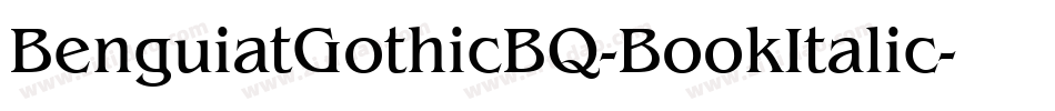BenguiatGothicBQ-BookItalic字体转换 BenguiatGothicBQ-BookItalic字体转换