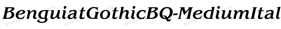 BenguiatGothicBQ-MediumItalic字体转换 BenguiatGothicBQ-MediumItalic字体转换
