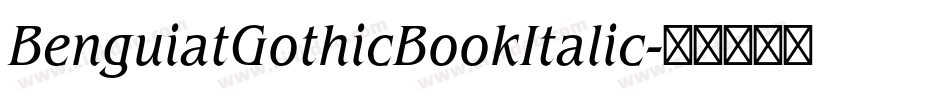 BenguiatGothicBookItalic字体转换