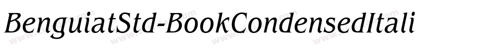 BenguiatStd-BookCondensedItalic字体转换 BenguiatStd-BookCondensedItalic字体转换